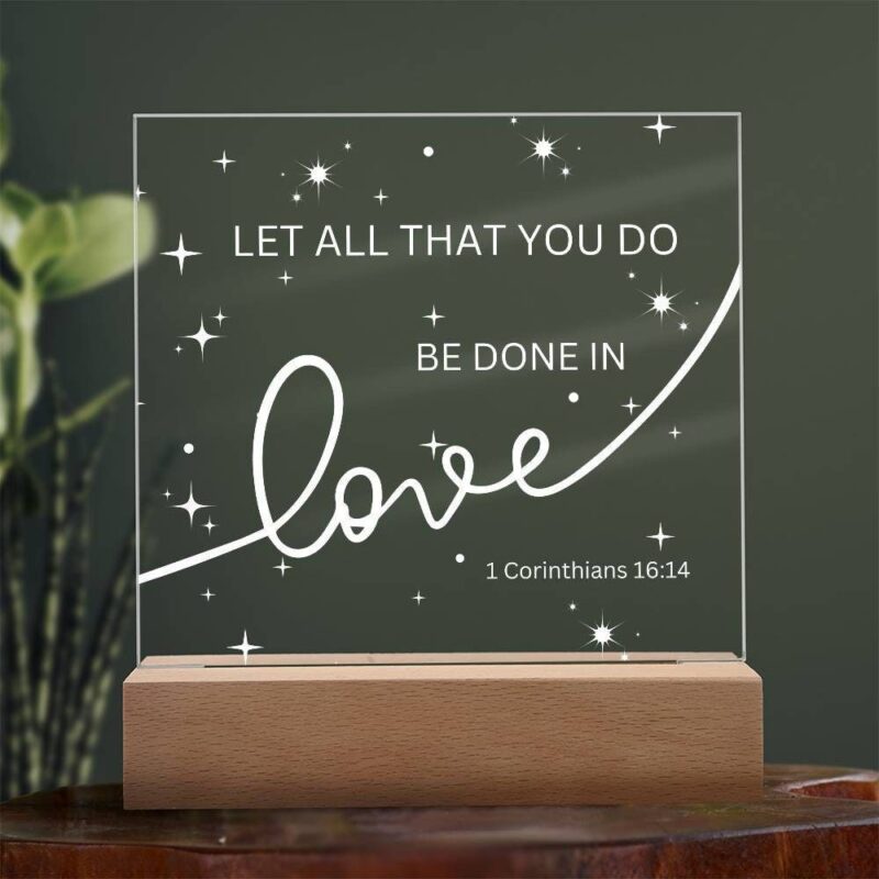 Let all that you do be done in love LED stand